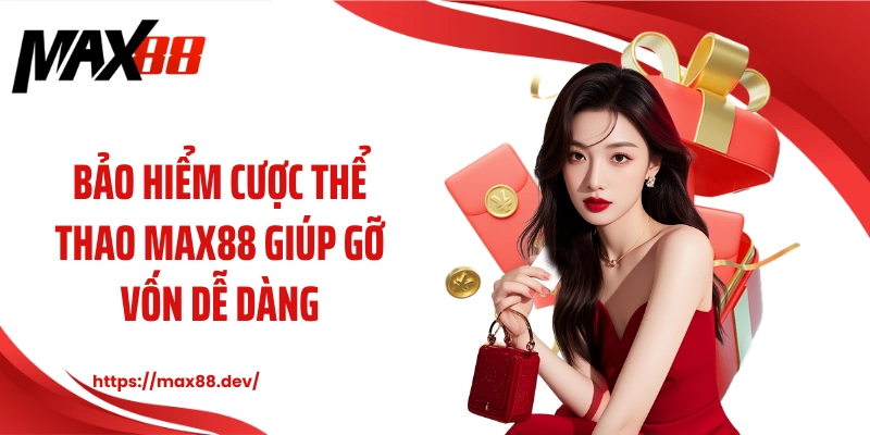 Bảo hiểm cược thể thao MAX88