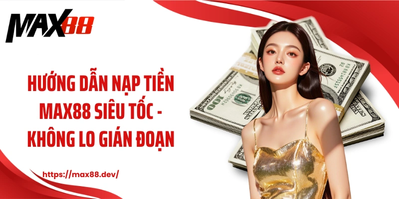 Nạp tiền MAX88