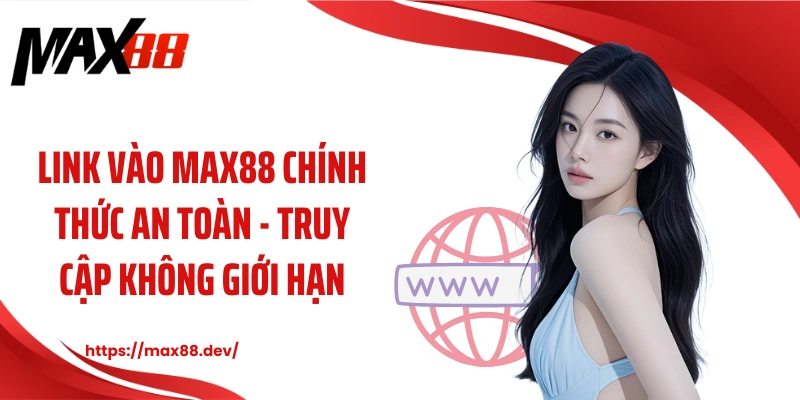 Link vào MAX88 chính thức